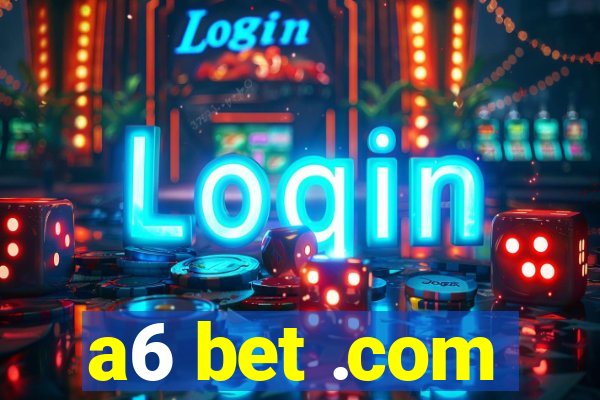 a6 bet .com